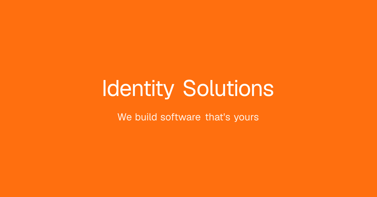 Identity Solutions — We build software that's yours